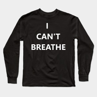 I  CAN'T BREATHE ENDRACISM JUSTICE Long Sleeve T-Shirt